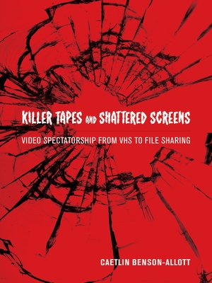 cover image of Killer Tapes and Shattered Screens